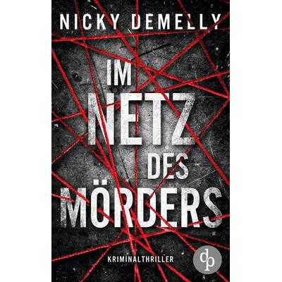 Im Netz des Mörders, Taschenbuch von Nicky DeMelly, BoD - Books on Demand, 978-3-9877886-3-5