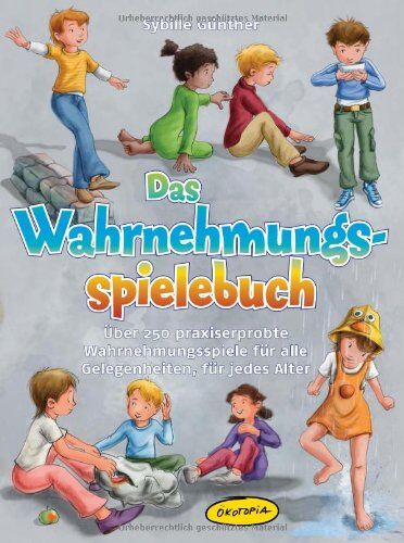 Sybille Günther - Das Wahrnehmungsspielebuch: Über 250 praxiserprobte Wahrnehmungsspiele für alle Gelegenheiten, für jedes Alter - Preis vom 17.10.2026 19:25:27 h