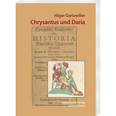 Hilger Gartzwiller: Chrysantus und Daria, Taschenbuch von Hilger Gartzwiller, Harrassowitz, 978-3-447-11320-5
