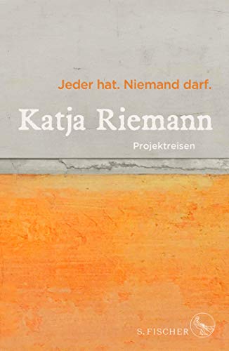 Katja Riemann - Jeder hat. Niemand darf. Projektreisen - Preis vom 30.09.2026 22:30:23 h