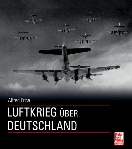 Alfred Price - Luftkrieg über Deutschland - Preis vom 09.10.2026 07:28:09 h