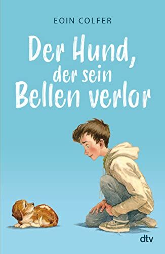 Eoin Colfer - Der Hund, der sein Bellen verlor: Berührende Tiergeschichte ab 8 - Preis vom 09.10.2026 07:28:09 h
