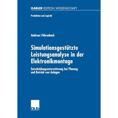Simulationsgestützte Leistungsanalyse in der Elektronikmontage, Taschenbuch von Andreas Föhrenbach, Deutscher Universitätsverlag, 978-3-8244-7617-6