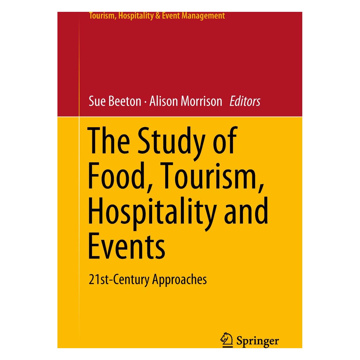 Springer The Study of Food, Tourism, Hospitality and Events (Englisch, Hardcover, Alison Morrison, Sue Beeton) (9789811306372)