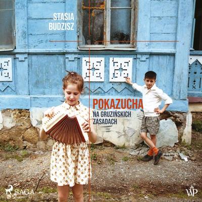Pokazucha. Na gruzińskich zasadach - Stasia Budzisz, Audio, 9788728557587
