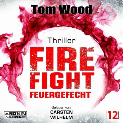 Firefight – Feuergefecht. Gnade hat ihren Preis. Zeit für Victor, zu zahlen. - Tom Wood, CD, 9783989555693