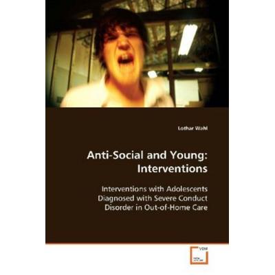 Wahl Lothar: Anti-Social and Young: Interventions, Taschenbuch von Lothar Wahl, VDM, 978-3-639-06584-8