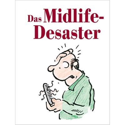 Das Midlife-Desaster, Gebundene Ausgabe von , Edition XXL, 978-3-95408-795-2