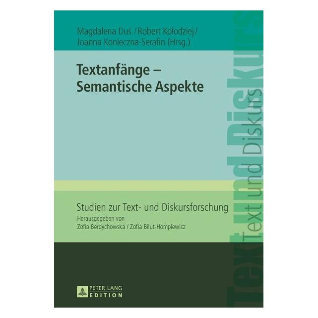Peter Lang Textanfänge - Semantische Aspekte (Deutsch, Hardcover, Joanna Konieczna-Serafin, Magdalena Dus, Robert Kolodziej) (67838315)