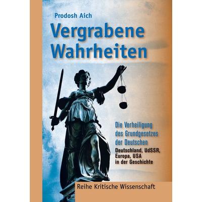 Vergrabene Wahrheiten, Taschenbuch von Prodosh Aich, BoD – Books on Demand, 978-3-696-76111-0