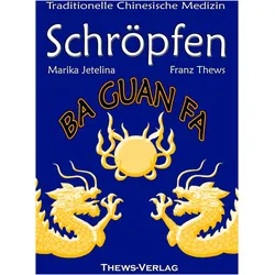 Schröpfen in der TCM, Fachbücher von Franz Thews