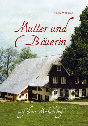 Frida Willmann - Mutter und Bäuerin auf dem Michelehof - Preis vom 11.10.2026 15:43:13 h