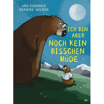 Ich bin aber noch kein bisschen müde, Gebundene Ausgabe von Anu Stohner, dtv, 978-3-423-76349-3