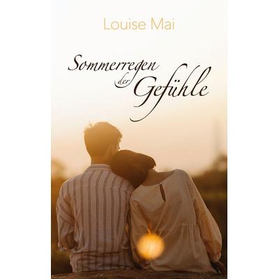Sommerregen der Gefühle, Taschenbuch von Louise Mai, BoD – Books on Demand, 978-3-7519-4944-6