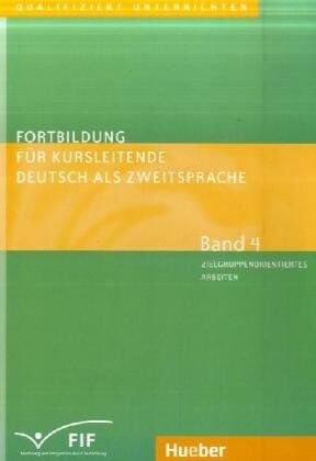 Susan Kaufmann-Brenninkmeijer - Fortbildung für Kursleitende Deutsch als Zweitsprache: Deutsch als Fremdsprache / Band 4 - Zielgruppenorientiertes Arbeiten: Lernen lernen - ... - Umgang mit Fossilisierung u.a. - Preis vom 11.10.2026 03:10:56 h