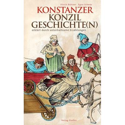 Konstanzer Konzilgeschichte(n), Taschenbuch von Ulrich Büttner,Egon Schwär, Stadler Konstanz, 978-3-7977-0742-0