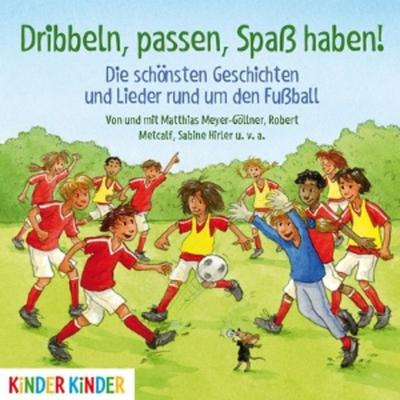 Dribbeln,passen,Spaá haben!Rund um den Fuáball - , CD, 4012144386625