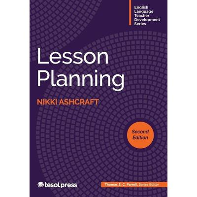 Lesson Planning, Second Edition, Taschenbuch von Nikki Ashcraft, Tesol Press, 978-1-953745-38-5