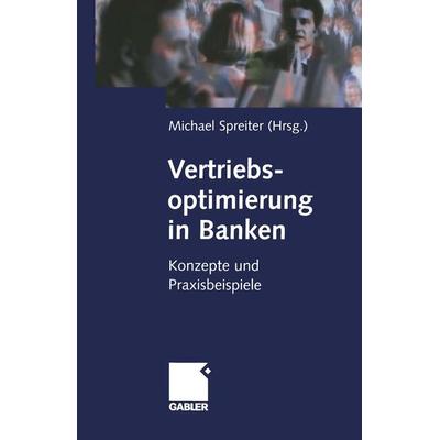 Vertriebsoptimierung in Banken, Taschenbuch von , Betriebswirtschaftlicher Verlag Gabler, 978-3-322-90966-4