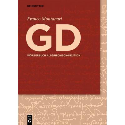 GD – Wörterbuch Altgriechisch–Deutsch, Gebundene Ausgabe von Franco Montanari, De Gruyter, 978-3-11-018392-4