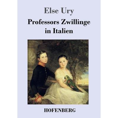 Professors Zwillinge in Italien, Taschenbuch von Else Ury, Henricus - Edition Deutsche Klassik GmbH, Berlin, 978-3-8430-2612-3
