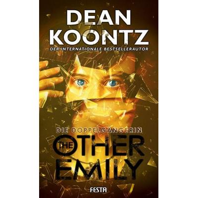 The Other Emily - Die Doppelgängerin, Gebundene Ausgabe von Dean Koontz, Festa, 978-3-9867601-2-0