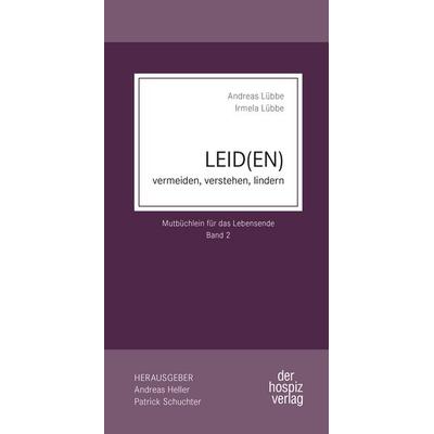 Leid(en), Taschenbuch von Andreas Lübbe,Irmela Lübbe, Hospizverlag, 978-3-946527-70-1