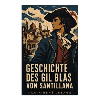 Geschichte des Gil Blas von Santillana, Taschenbuch von Alain-René Lesage, E-artnow, 978-80-273-5133-6