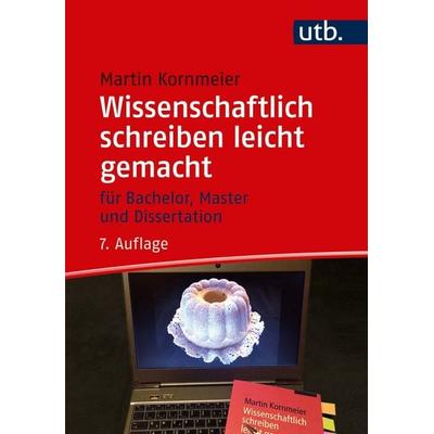 Wissenschaftlich schreiben leicht gemacht, Taschenbuch von Martin Kornmeier, Utb GmbH