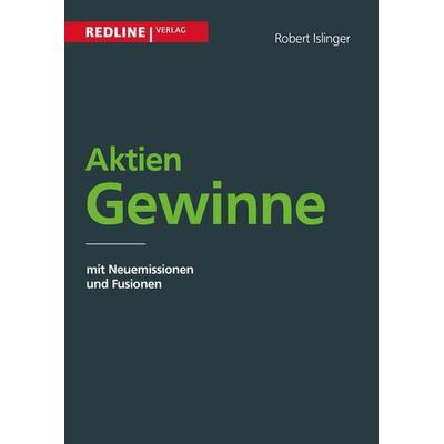 Aktiengewinne mit Neuemissionen und Fusionen, Taschenbuch von Robert Islinger, Redline, 978-3-86881-470-5