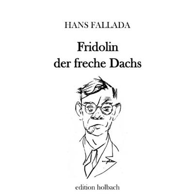 Fridolin der freche Dachs, Taschenbuch von Hans Fallada, Epubli, 978-3-7502-9168-3