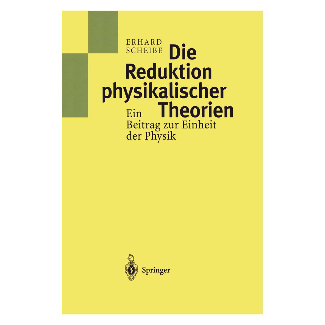 Springer Die Reduktion physikalischer Theorien (Deutsch, Softcover, Erhard Scheibe) (55513315)