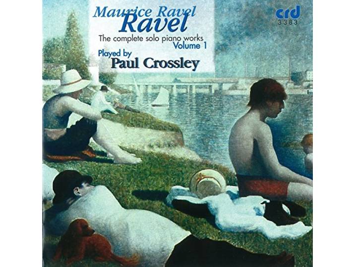 Paul Crossley - Ravel Klavierwerke Volume 1