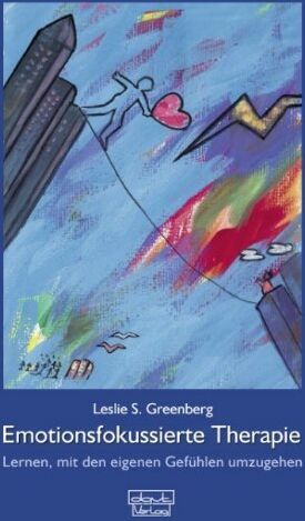 Greenberg, Leslie S. - Emotionsfokussierte Therapie: Lernen, mit eigenen Gefühlen umzugehen - Preis vom 09.10.2026 07:28:09 h