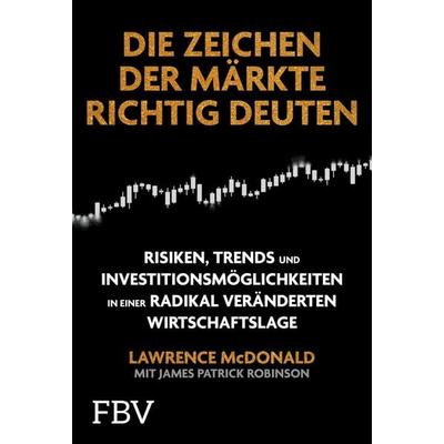Die Zeichen der Märkte richtig deuten, Taschenbuch von Lawrence McDonald, Finanzbuch Verlag, 978-3-95972-865-2