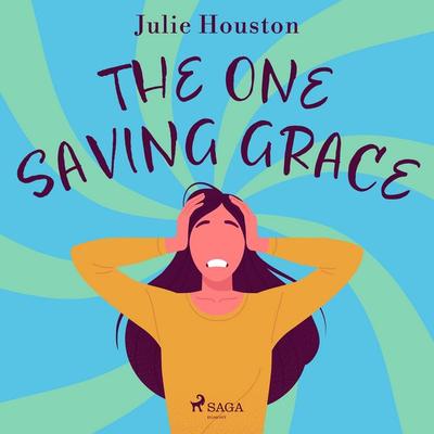 The One Saving Grace - Julie Houston, Audio, 4057664938572