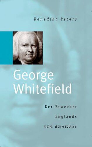 B. Peters - G. Whitefield - Der Erwecker Englands ... - Preis vom 30.09.2026 22:30:23 h