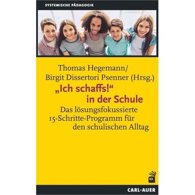 „Ich schaffs!“ in der Schule, Taschenbuch von , Carl-Auer Verlag GmbH, 978-3-8497-0247-2