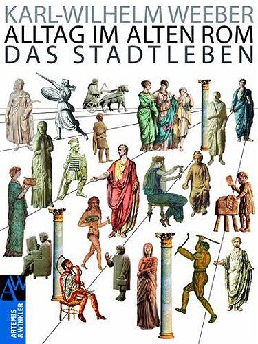 Karl-Wilhelm Weeber - Alltag im Alten Rom: Das Stadtleben - Preis vom 01.10.2026 17:08:56 h