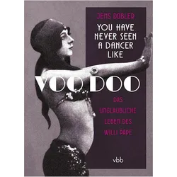 You have never seen a dancer like Voo Doo, Biografien von Jens Dobler