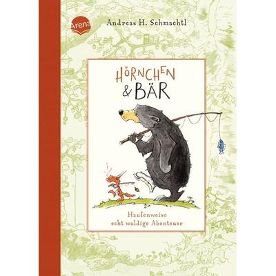 Hörnchen & Bär (1). Haufenweise echt waldige Abenteuer, Gebundene Ausgabe von Andreas H. Schmachtl, Arena, 978-3-401-71782-1