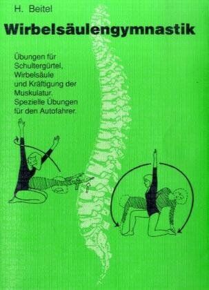 Helga Beitel - Wirbelsäulengymnastik: Übungen für Schultergürtel, Wirbelsäule und Kräftigung der Muskulatur. Spezielle Übungen für den Autofahrer - Preis vom 17.10.2026 19:25:27 h