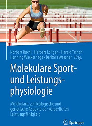 Norbert Bachl - Molekulare Sport- und Leistungsphysiologie: Molekulare, zellbiologische und genetische Aspekte der körperlichen Leistungsfähigkeit - Preis vom 02.10.2026 23:42:20 h