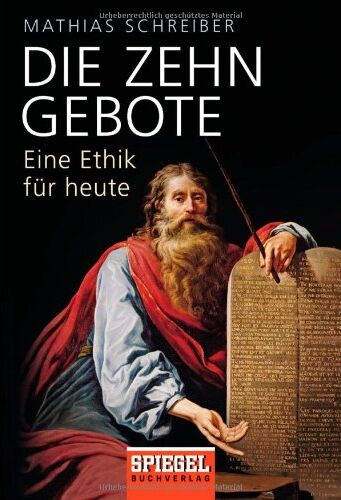Mathias Schreiber - Die Zehn Gebote: Eine Ethik für heute - Preis vom 19.10.2026 19:33:35 h