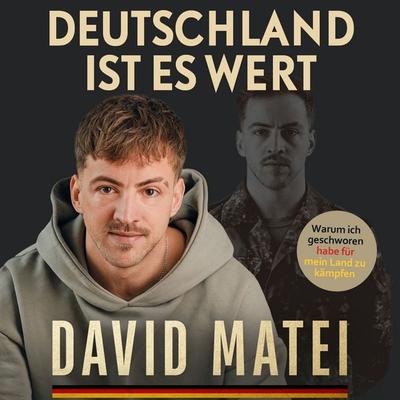 Deutschland ist es wert: Warum ich geschworen habe, für mein Land zu kämpfen - David Matei, Audio, 4069829254984