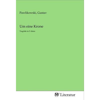 Um eine Krone, Taschenbuch von , MV-Literatur, 978-3-96874-300-4