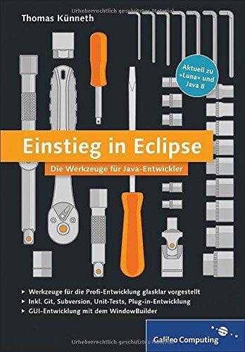 Thomas Künneth - Einstieg in Eclipse: Die Werkzeuge für Java-Entwickler (Galileo Computing) - Preis vom 09.10.2026 07:28:09 h