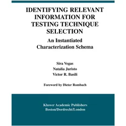 Identifying Relevant Information for Testing Technique Selection, Fachbücher von Natalia Juristo, Sira Vegas, Victor R. Basili