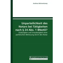 Unparteilichkeit des Notars bei Tätigkeiten nach § 24 Abs. 1 BNotO?, Fachbücher von Andreas Bohnenkamp