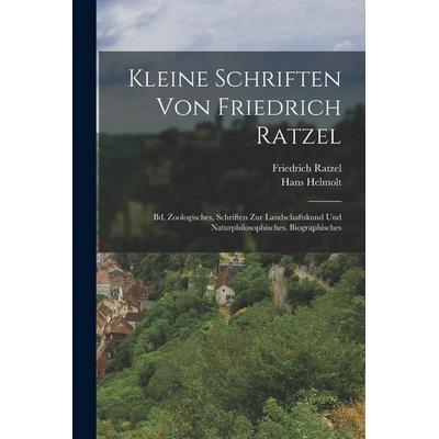 Kleine Schriften Von Friedrich Ratzel, Taschenbuch von Friedrich Ratzel,Hans Helmolt, Legare Street Press, 978-1-01-916645-1